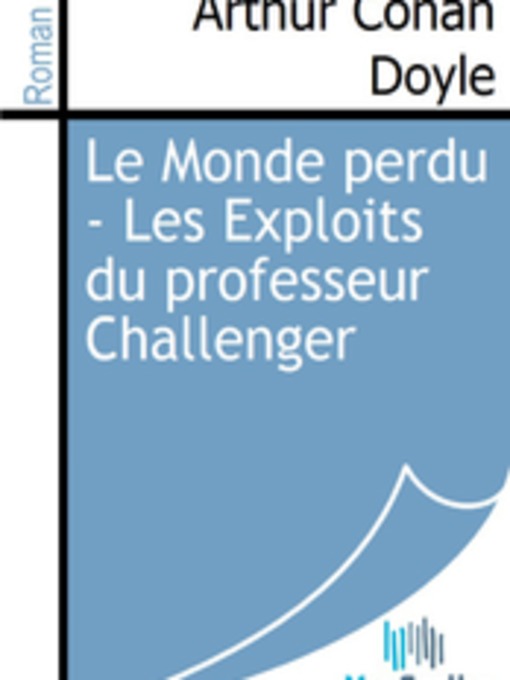 Title details for Le Monde perdu - Les Exploits du professeur Challenger by Arthur Conan Doyle - Available
